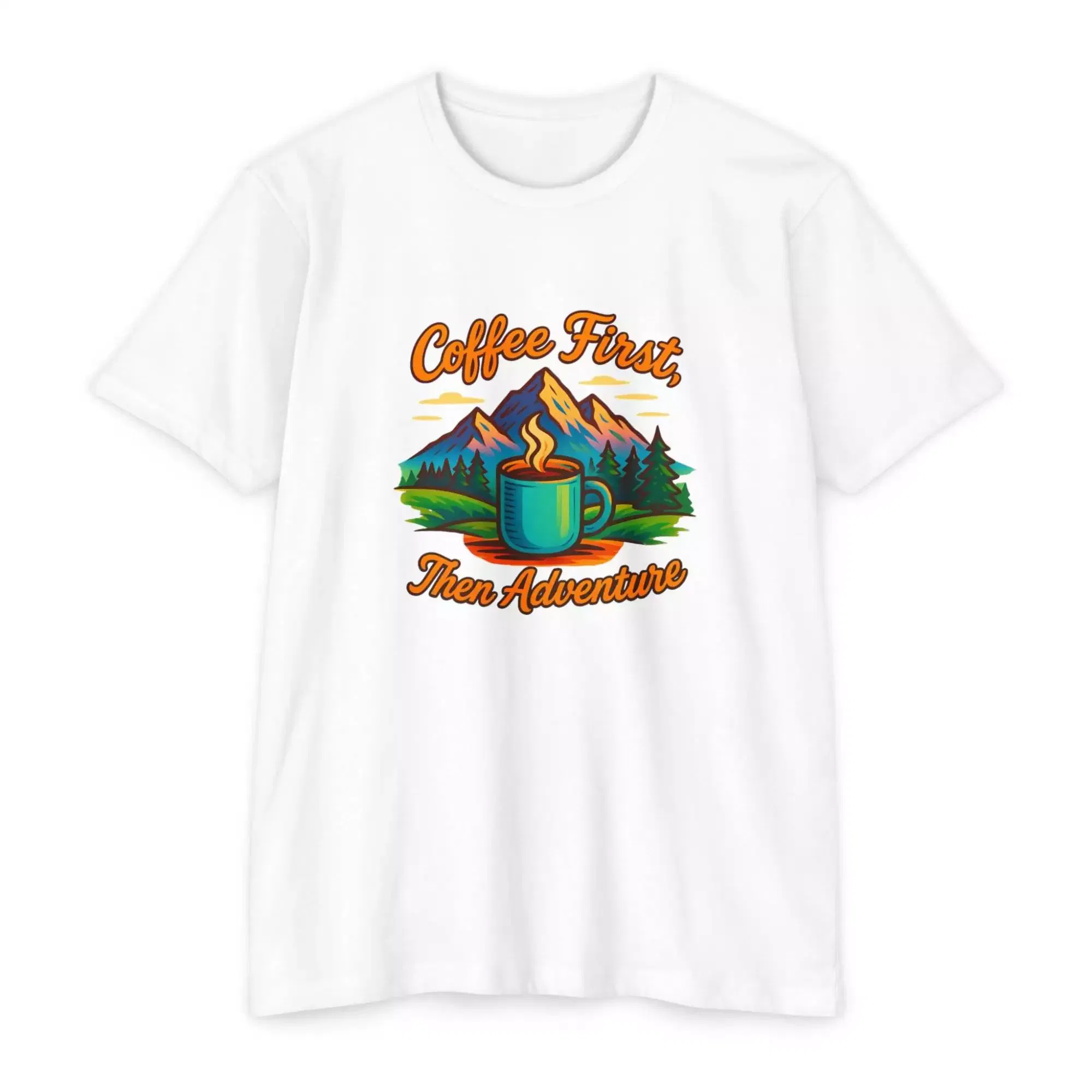Coffee First Unisex T-Shirt, Adventure Tee, Gift for Coffee Lovers, Nature Lover Shirt, Casual Everyday Wear - Image 13