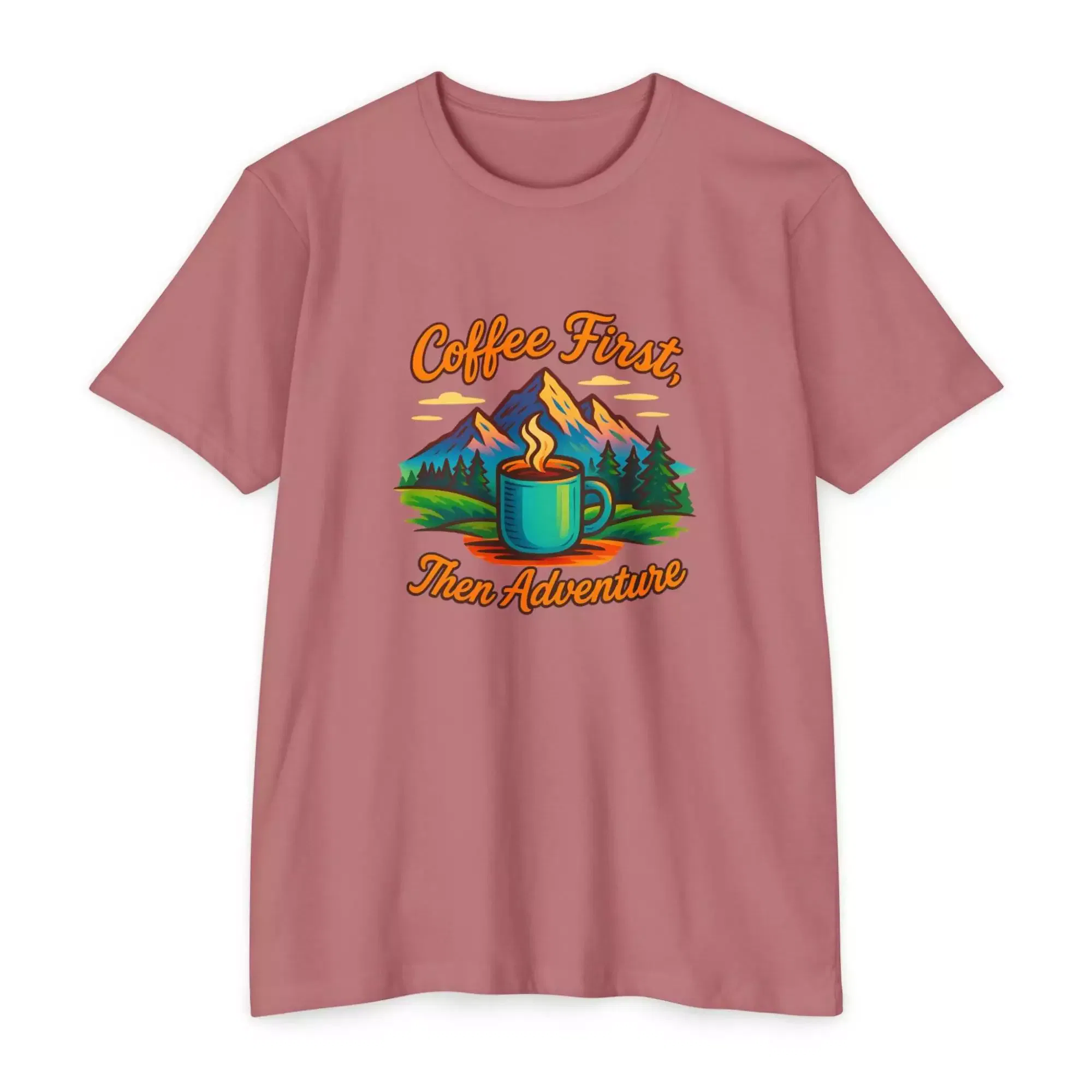 Coffee First Unisex T-Shirt, Adventure Tee, Gift for Coffee Lovers, Nature Lover Shirt, Casual Everyday Wear - Image 22