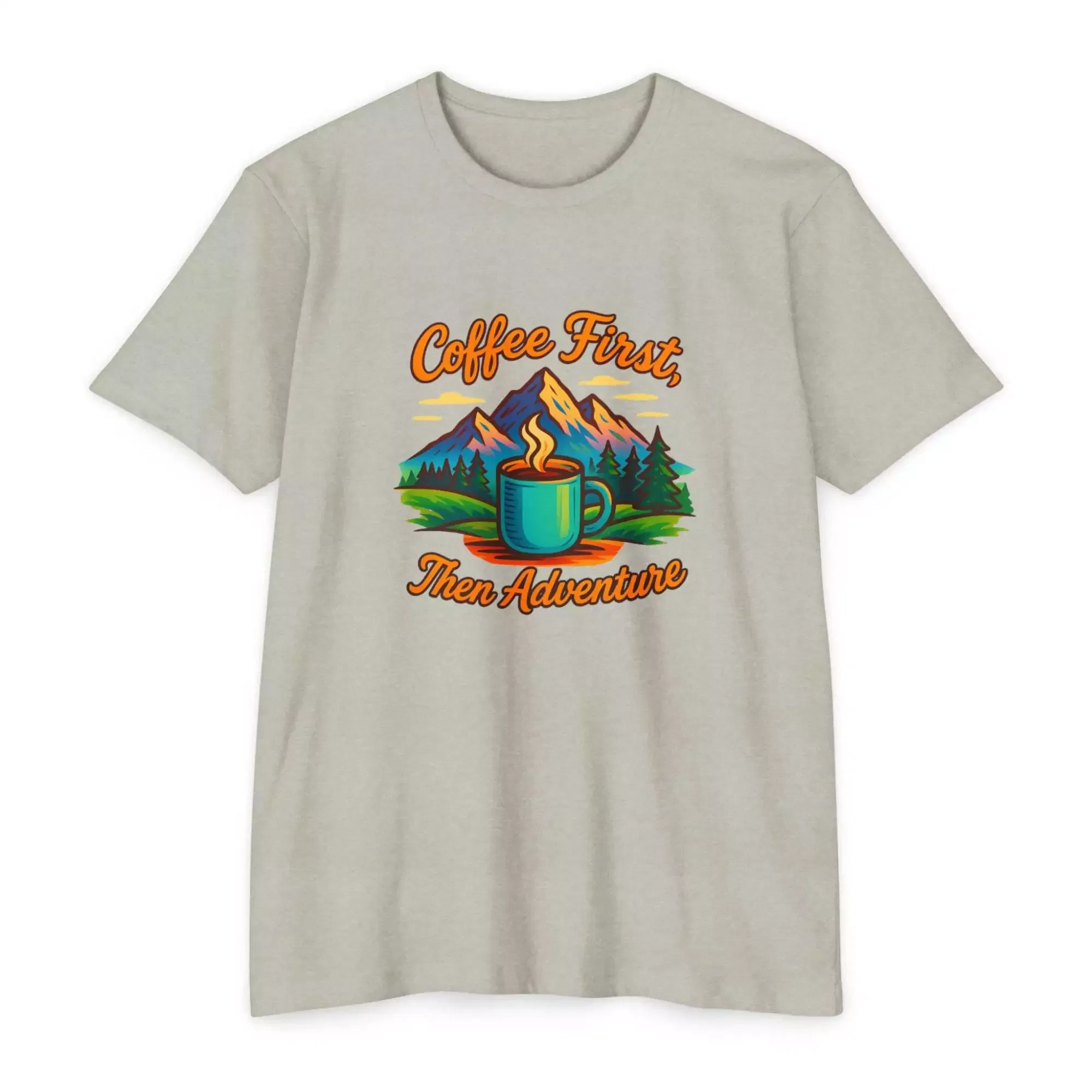 Coffee First Unisex T-Shirt, Adventure Tee, Gift for Coffee Lovers, Nature Lover Shirt, Casual Everyday Wear - Image 4
